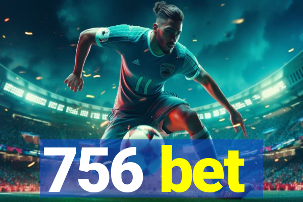 756 bet