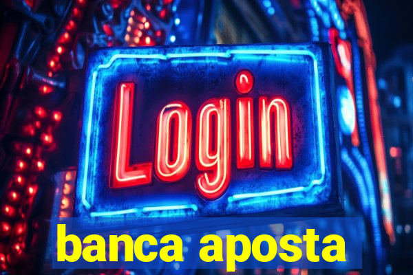 banca aposta