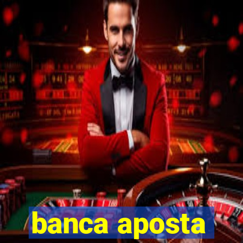 banca aposta