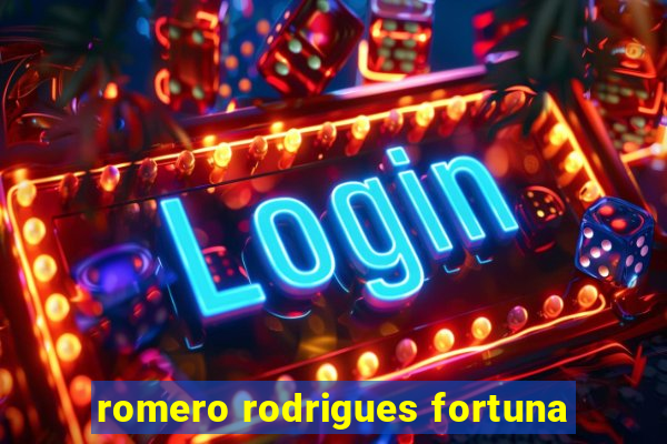 romero rodrigues fortuna