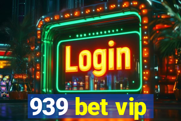 939 bet vip