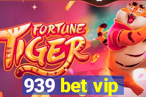 939 bet vip