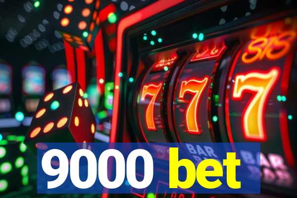 9000 bet