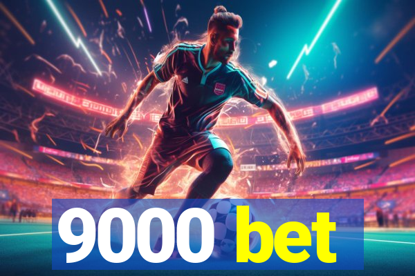 9000 bet