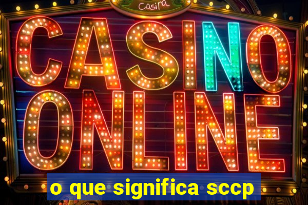o que significa sccp