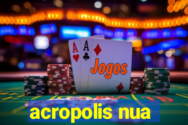 acropolis nua