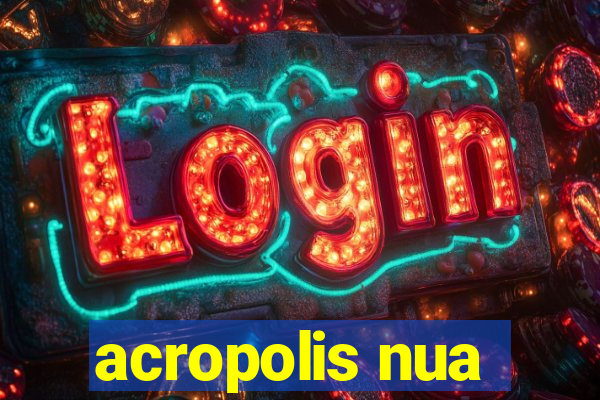 acropolis nua