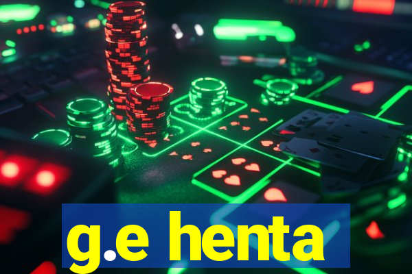 g.e henta
