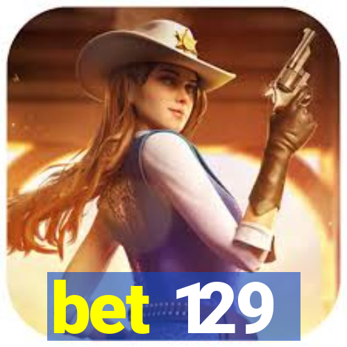 bet 129