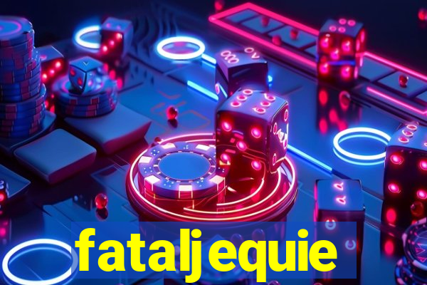 fataljequie