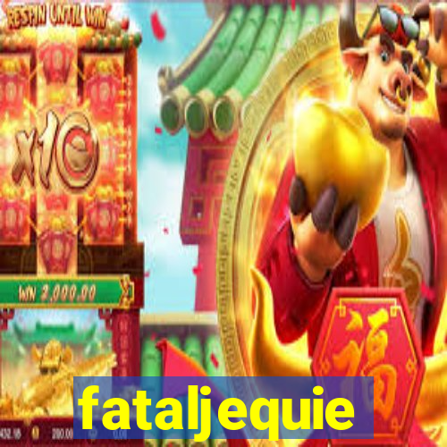 fataljequie