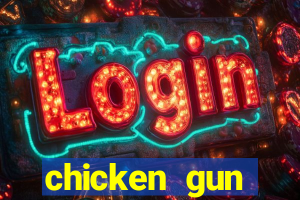 chicken gun dinheiro infinito