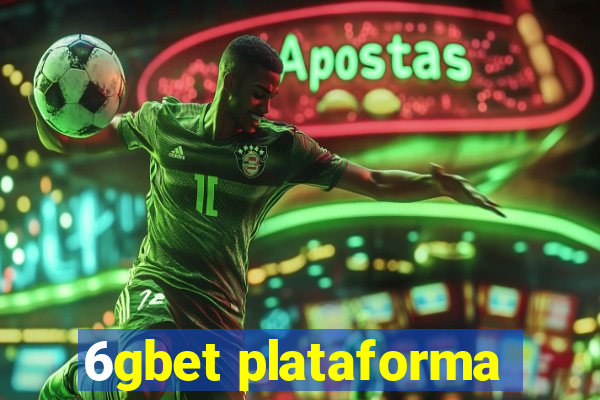 6gbet plataforma