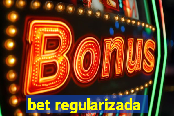 bet regularizada