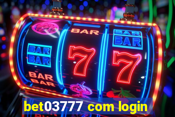 bet03777 com login