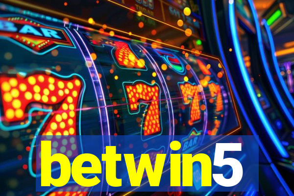 betwin5