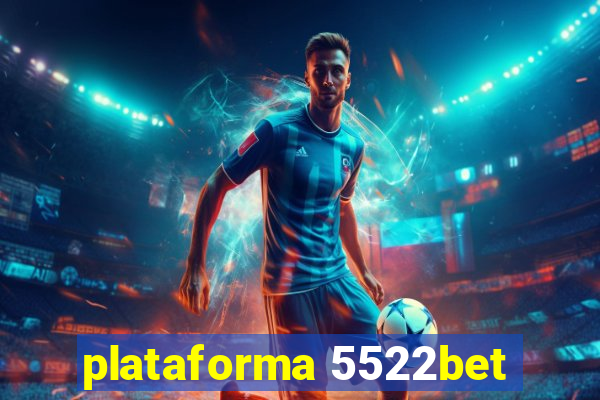 plataforma 5522bet