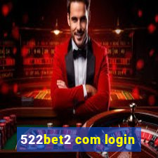 522bet2 com login