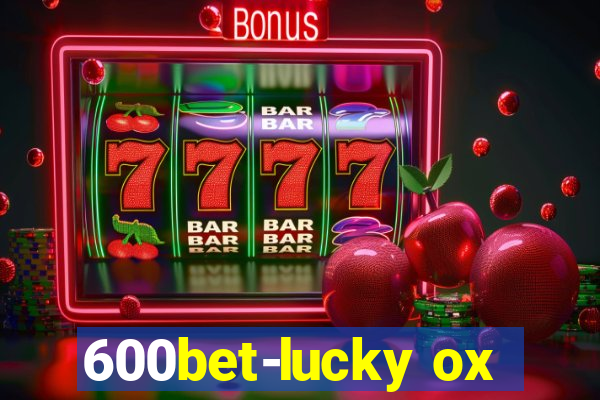 600bet-lucky ox