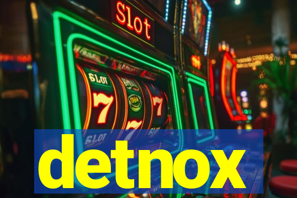 detnox