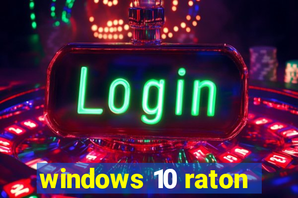 windows 10 raton