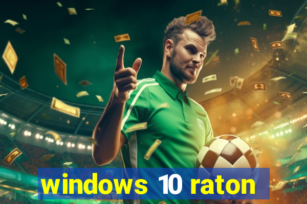 windows 10 raton