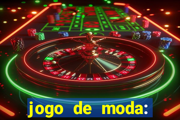 jogo de moda: maquiagem vestir
