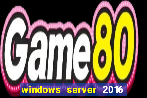 windows server 2016 download iso pt-br