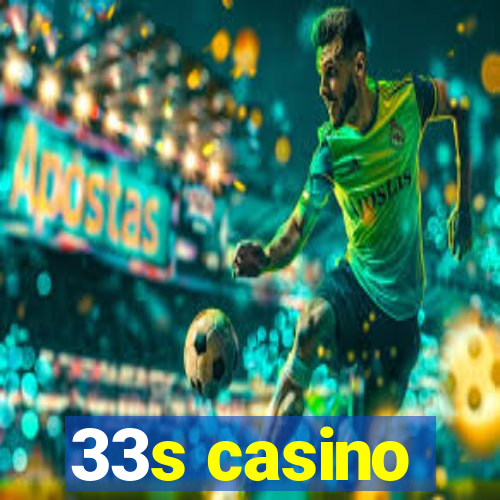 33s casino