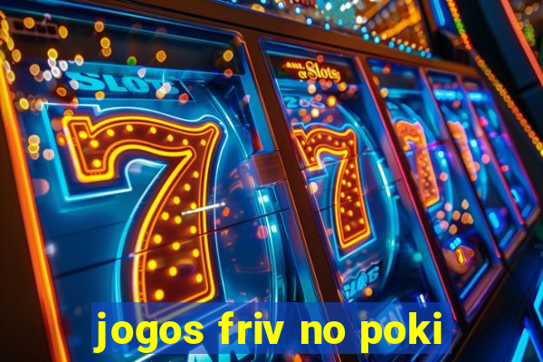 jogos friv no poki