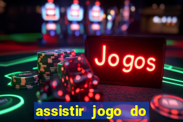 assistir jogo do corinthians ao vivo vto