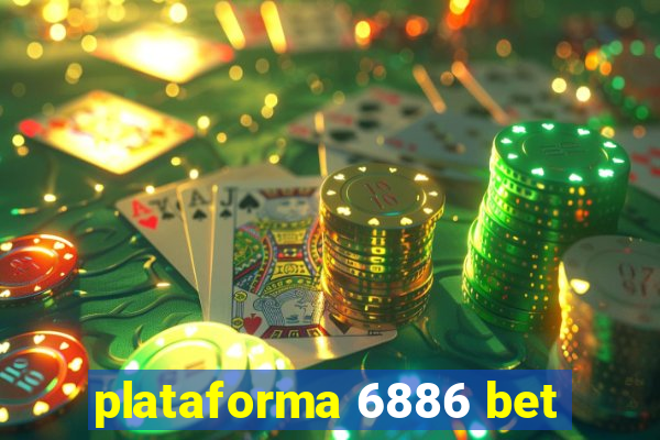 plataforma 6886 bet