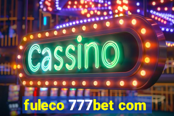 fuleco 777bet com
