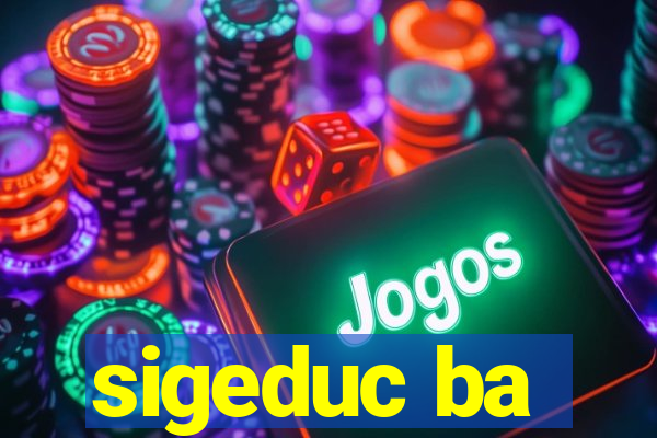 sigeduc ba