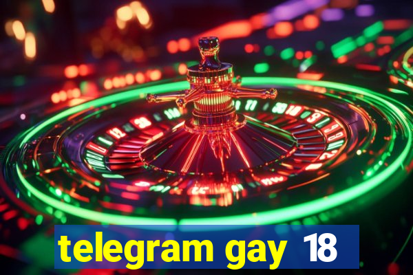 telegram gay 18