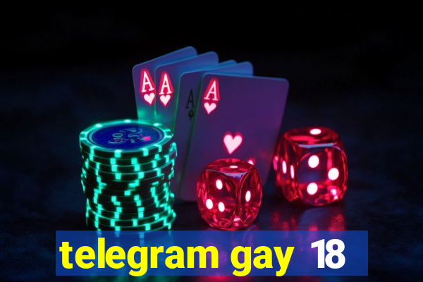 telegram gay 18