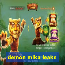 demon mika leaks