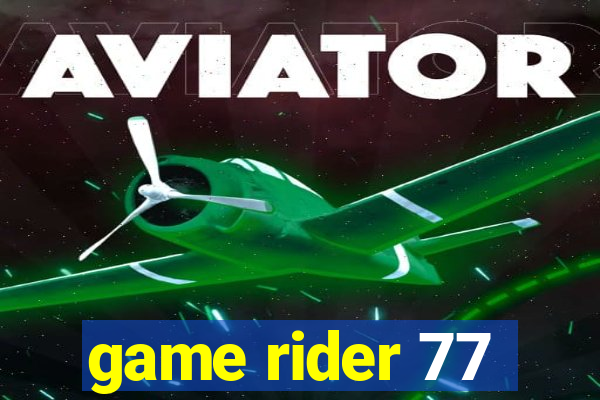 game rider 77