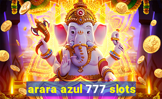 arara azul 777 slots