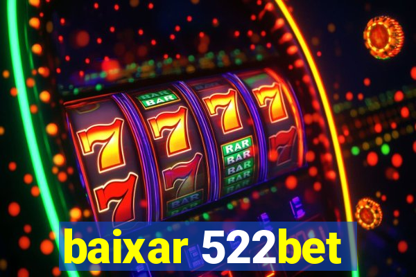 baixar 522bet