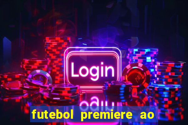 futebol premiere ao vivo gratis