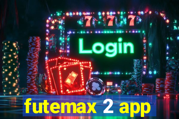 futemax 2 app