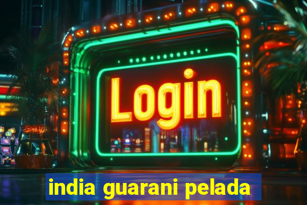 india guarani pelada