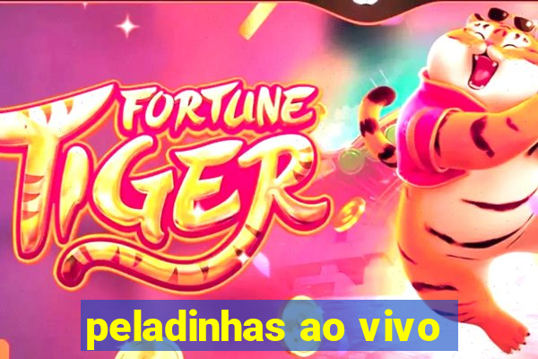 peladinhas ao vivo