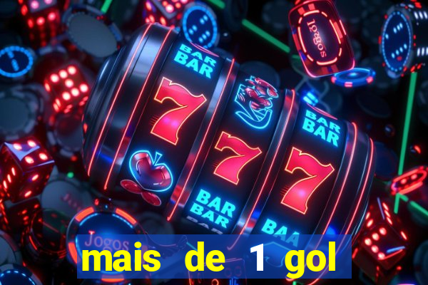 mais de 1 gol estrela bet