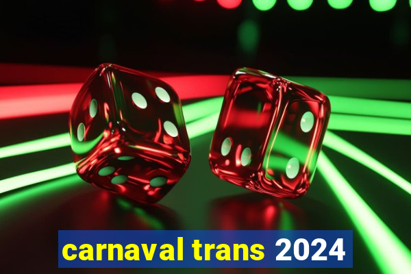 carnaval trans 2024