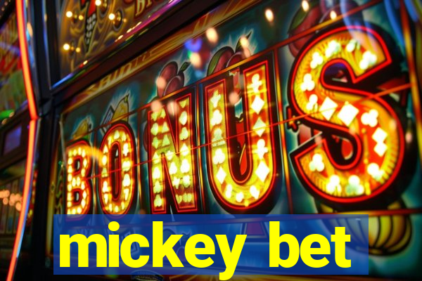 mickey bet