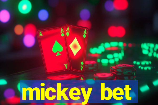 mickey bet