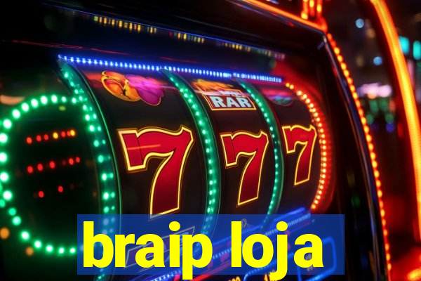 braip loja