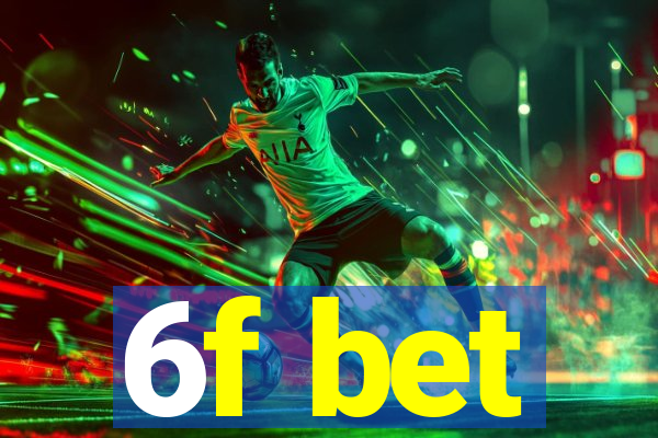 6f bet